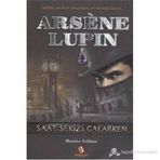 ARSENE LUPIN - SAAT SEKIZI ÇALARKEN - MAURICE LEBLANC