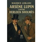 Arsène Lupin contre Herlock Sholmès: Le duel légendaire entre le gentleman-cambrioleur et le plus célèbre des détectives