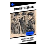 Arsène Lupin gegen Herlock Sholmès: Arsène Lupin-Krimi