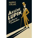 Arsène Lupin, gentleman-cambrioleur: Roman Policier et d’Aventure Classique Français