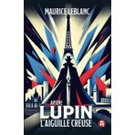 Arsène Lupin – L’Aiguille creuse. Maurice Leblanc (Collection Lupin Tome 3)