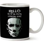 Art Hediye Hello Is It Me Michael Myers Halloween Iki Tarafı Baskılı Kupa BardaK