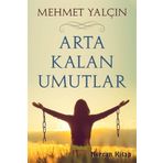 Arta Kalan Umutlar - Mehmet Yalçın