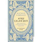 Arthur Rimbaud Ateşi Çalan Şair - N. Toygar Ateş