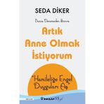 Artık Anne Olmak İstiyorum - Seda Diker