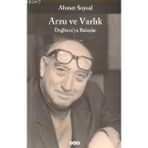 Arzu ve Varlık Dağlarcaya Bakış - Ahmet Soysal