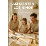Así sienten los niños: Un viaje por las emociones que viven en los más pequeños (Nueva Consciencia, Band 7)