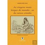 As Viagens mais longas do Mundo… as da nossa Comida (Portuguese Edition) [Paperback] Sandra Inês Cruz