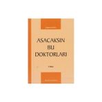 ASACAKSIN BU DOKTORLARI - ÇAĞATAY GÜLER