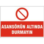 Asansörün Altında Durmayın, İsg Uyarı Levhası