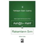 Ashab-ı Kehf Rakamların Sırrı Yaklaşan Saat: Uyanış 2 - Dijital Çağda Kehf Suresi'nin Tevili
