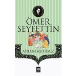 Ashab-ı Kehfimiz - Bir Ermeni Gencinin Hatıraları - Ömer Seyfettin