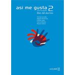 ASI ME GUSTA 2 LIBRO DEL ALUMNO (DERS KITABI) İSPANYOLCA ORTA SEVIYE - C. ARBONES;E. LOPEZ;M. LOBERA;V. GONZALES