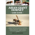 ASIAN GIANT HORNET: From misunderstood menace to ecological regulator, this book explores the Asian Giant Hornet’s importance, cultural context, ... and why preserving balance matters globally.