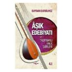 Aşık Edebiyatı ve Taşpınarlı Halk Şairleri - Bayram Durbilmez