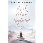 Aşık Olan Neylesin? - Serdar Tuncer Mecra Kitap