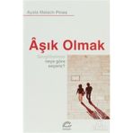 AŞIK OLMAK SEVGILILERIMIZI NEYE GÖRE SEÇERİZ ? - AYALA MALACH PINES