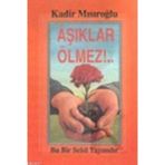 AŞIKLAR ÖLMEZ - KADIR MISIROĞLU