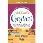 Aşıkların Sultanı: Abdülkadir Geylani - İslam Öncüleri