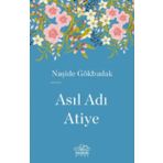 ASIL ADI ATIYE - NAŞİDE GÖKBUDAK (ISBN:9786055416003)