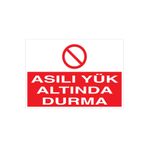 Asılı Yük Altında Durma Uyarı Tabelası - 20x30 Alüminyum Kompozit Panel - YÜK15