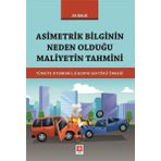 Asimetrik Bilginin Neden Olduğu Maliyetin Tahmini Türkiye Otomobil Sigorta Sektörü Örneği - Ali Balkı