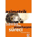 Asimetrik Savaş ve Provokasyon Süreci / Ahmet Akif Mücek / Gökkuşağı Yayınları / 9786055603021