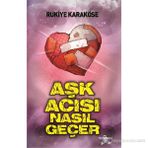 AŞK ACISI NASIL GEÇER - RUKIYE KARAKÖSE