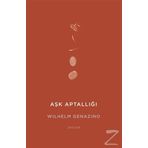 Aşk Aptallığı - Wilhelm Genazino
