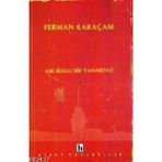 AŞK BUZLU BIR YANARDAĞ - FERMAN KARAÇAM