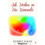 Aşk Herkes ve Hiç Kimsedir - Kudret Alkan