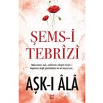 AŞK-I ALA - ŞEMS-I TEBRIZI