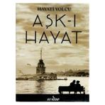Aşk-ı Hayat - Hayati Yolcu