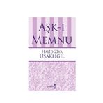 AŞK-I MEMNU - HALID ZIYA UŞAKLIGIL