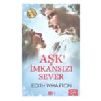 Aşk İmkansızı Sever - Edith Wharton