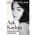 Aşk Kadını: Bu Kitabı Okuyan Herkes Gerçek Aşkı Bulacak
