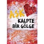 AŞK KALPTE BIR GÖLGE - MELIKE BIRGÖLGE