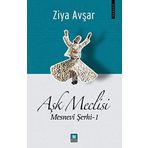 Aşk Meclisi - Mesnevî Şerhi-1: Mesnevi Şerhi 1