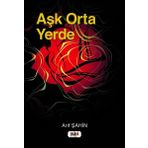 Aşk Orta Yerde - Arif Şahin