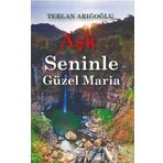 Aşk Seninle Güzel Maria - Terlan Arıoğlu