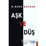 Aşk Ve Düş - N. Banu Bayrak