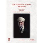 Aşk ve İrfan Yolunda Bir Ömür - Serkan Denkçi