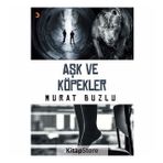 Aşk ve Köpekler - Murat Buzlu