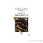 AŞK VE ÖBÜR CINLER - GABRIEL GARCIA MARQUEZ