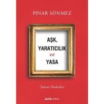 Aşk Yaratıcılık ve Yasa - Sanat Hukuku - Pınar Sönmez