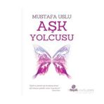 Aşk Yolcusu - Mustafa Uslu
