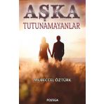 Aşka Tutunamayanlar - Mübeccel Öztürk