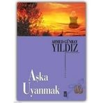 AŞKA UYANMAK - AHMED GÜNBAY YILDIZ