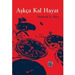 Aşkça Kal Hayat - Mehmed A. Aksu