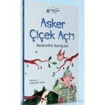 Asker Çiçek Açtı - Bedrettin Karaçam